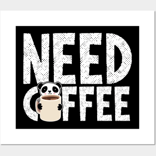 need coffee Posters and Art